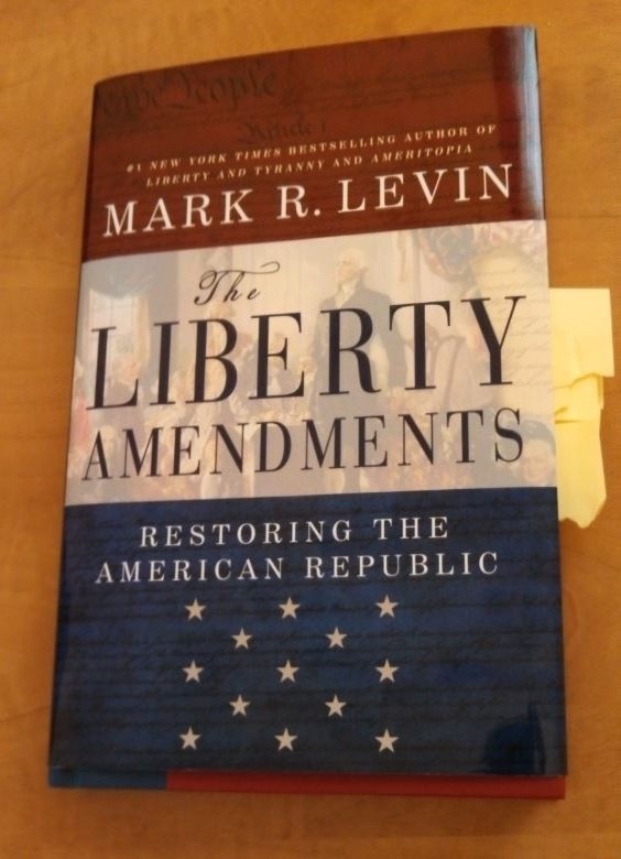(Mark Levin's new book, The Liberty Amendments, with my yellow stickies.)