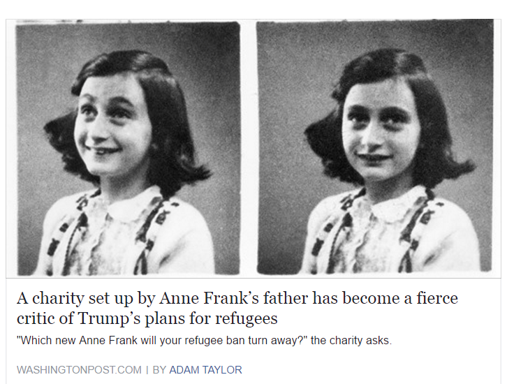 https://www.washingtonpost.com/news/worldviews/wp/2017/01/26/a-charity-set-up-by-anne-franks-father-has-become-a-fierce-critic-of-trumps-plans-for-refugees/?utm_term=.f77c1d1f6807