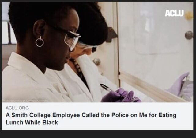 https://www.aclu.org/blog/racial-justice/race-and-criminal-justice/smith-college-employee-called-police-me-eating-lunch